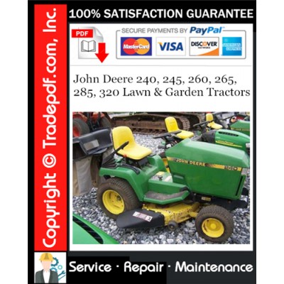 John Deere 240, 245, 260, 265, 285, 320 Lawn & Garden Tractors Service Repair Manual Download John Deere 240, 245, 260, 265, 285, 320 Lawn & Garden Tractors Service Repair Manual Download