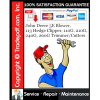 John Deere 5E Blower, 113 Hedge Clipper, 110G, 210G, 240G, 260G Trimmer/Cutters Service Repair Manual Download John Deere 5E Blower, 113 Hedge Clipper, 110G, 210G, 240G, 260G Trimmer/Cutters Service Repair Manual Download