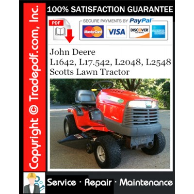 John Deere L1642, L17.542, L2048, L2548 Scotts Lawn Tractor Service Repair Manual Download John Deere L1642, L17.542, L2048, L2548 Scotts Lawn Tractor Service Repair Manual Download