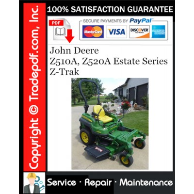 John Deere Z510A, Z520A Estate Series Z-Trak Service Repair Manual Download John Deere Z510A, Z520A Estate Series Z-Trak Service Repair Manual Download